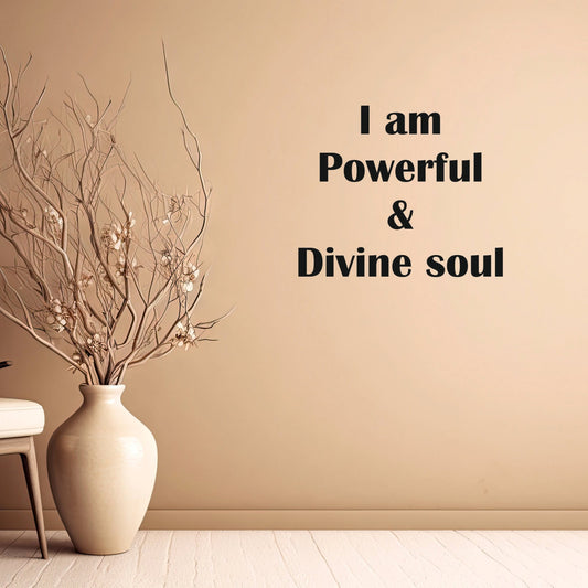 Wall Quote-3, 'I am Powerful & Divine Soul,